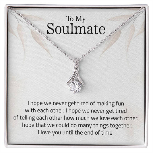 To My Soulmate | I Love You Until The End Of Time - Alluring Beauty necklace